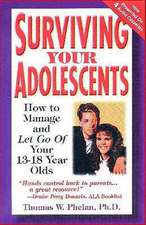 Surviving Your Adolescents: How to Manage & Let Go of Your 13-18 Year Olds