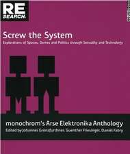 Screw the System: Explorations of Spaces, Games and Politics Through Sexuality and Technology