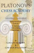 Platonov′s Chess Academy – Using Soviet–era Methods to Improve 21st–Century Openings