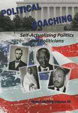 Political Coaching: Self-Actualizing Politics and Politicians