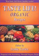 Taste Life!: Organic Recipes