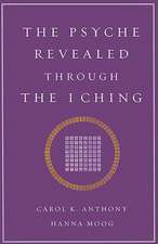 The Psyche Revealed Through the I Ching