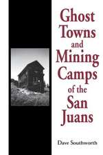 Ghost Towns and Mining Camps of the San Juans