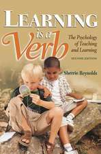 Learning is a Verb: The Psychology of Teaching and Learning