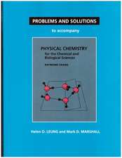 Problems and Solutions to Accompany Chang's Physical Chemistry for the Chemical and Biological Sciences