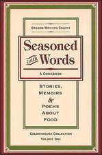 Seasoned with Words: A Cookbook; Stories, Memoirs & Poems about Food