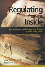 Regulating from the Inside: Can Environmental Management Systems Achieve Policy Goals