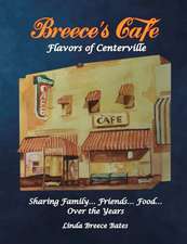 Breece's Cafe Flavors of Centerville: Sharing Family... Friends... Food... Over the Years