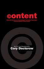 Content: Selected Essays on Technology, Creativity, Copyright, and the Future of the Future