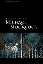 The Best of Michael Moorcock