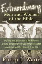 Extraordinary Men and Women of the Bible