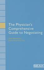 The Physician's Comprehensive Guide to Negotiating