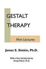 Gestalt Therapy Mini Lectures