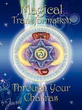 Magical Transformation Through Your Chakras