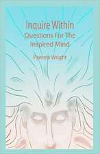 Inquire Within: Questions for the Inspired Mind