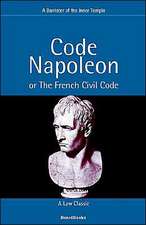 Code Napoleon: Or the French Civil Code