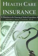 Health Care and Insurance: Distortions in the Financing of Medical Expenditures