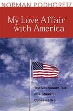 My Love Affair with America: The Cautionary Tale of a Cheerful Conservative