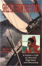 Shelter from the Storm: A Sailor's Life of Havens, High Seas, and Discover