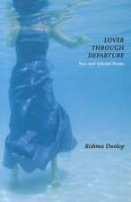 Lover Through Departure: New and Selected Poems