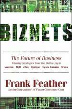 Biznets: The 'Webopoly' Future Of Business - Winning Lessons and Strategies From The 'Big 6' Online Stories: Amazon, eBay, Dell, Quixtar, Sears, Tesco