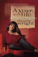 A Year in the Life: The Journals of Michelle Wright