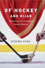 Of Hockey and Hijab: Reflections of a Canadian Muslim Woman