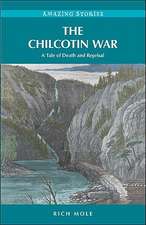 The Chilcotin War: A Tale of Death and Reprisal