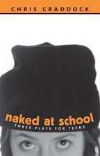 Naked At School: Three Plays for Teens