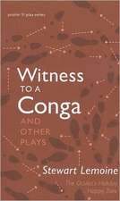 Witness to a Conga & Other Plays