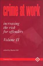 Crime at Work Vol 2: Increasing the Risk for Offenders