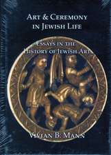 Art and Ceremony in Jewish Life: Essays in the History of Jewish Art