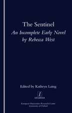 The Sentinel: An Incomplete Early Novel by Rebecca West