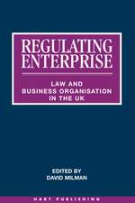 Regulating Enterprise: Law and Business Organisation in the UK