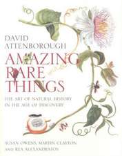 Attenborough, D: Amazing Rare Things