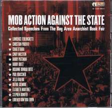 Mob Action Against The State: Collected Speeches From the Bay Area Anarchist Bookfair