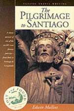 Mullins, E: The Pilgrimage to Santiago