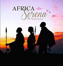 AFRICA SERENA 30 YEARS LATER