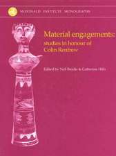 Material Engagements: Studies in Honour of Colin Renfrew