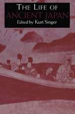 The Life of Ancient Japan: Selected Contemporary Texts Illustrating Social Life and Ideals before the Era of Seclusion