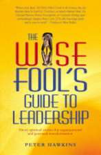 Wise Fool`s Guide to Leadership