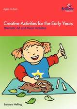 Creative Activities for the Early Years - Thematic Art and Music Activities