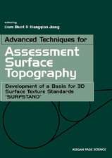 Advanced Techniques for Assessment Surface Topography: Development of a Basis for 3D Surface Texture Standards 