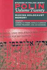 Polin: Studies in Polish Jewry Volume 20 – Making Holocaust Memory