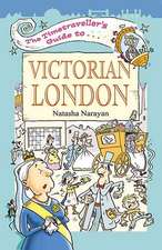 Narayan, N: Timetraveller's Guide to Victorian London