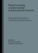 Mind, Learning, and Knowledge in Educational Contexts: Research Perspectives in Bioeducational Science