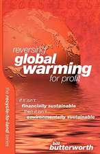 Reversing Global Warming for Profit - If It Isn't Financially Sustainable, Then It Isn't Environmentally Sustainable: A Footnote to the Hound of the Baskervilles