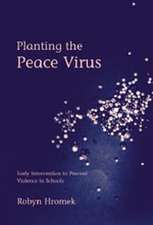 Planting the Peace Virus: Early Intervention to Prevent Violence in Schools