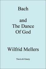 Bach and the Dance of God