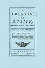 A Treatise of Musick. Speculative, Practical and Historical. [Facsimile of First Edition, 1721. 652 Pages - Not Abridged. Music.]